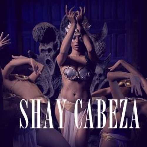 SHAY « Cabeza » nouvel extrait de son 1er album « Jolie Garce » – Novembre 2016