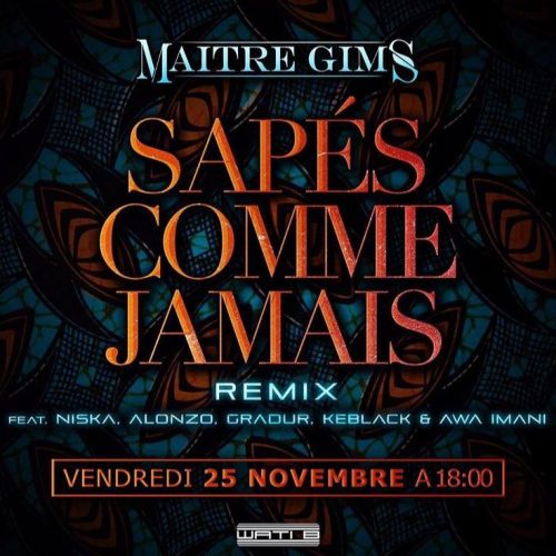 MAÎTRE GIMS REMIX  [Audio] – « Sapés comme jamais » ft. Alonzo, Gradur, Keblack, Awa Imani – Novembre 2016