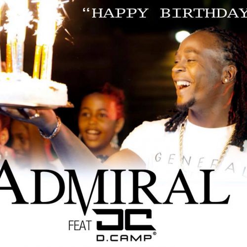 Admiral T – Son nouveau clip avec son fils D.CAMP « Happy Birthday »