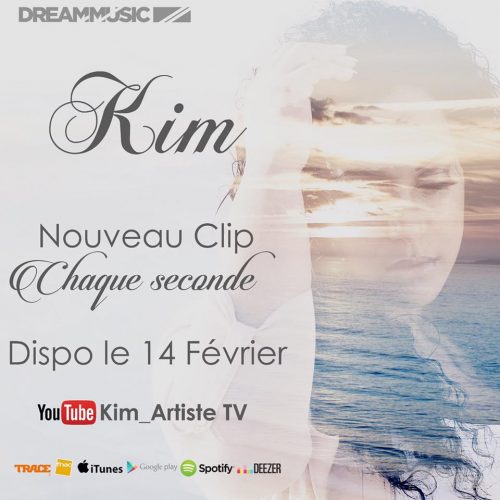 Kim –  » Chaque Seconde  » [Clip Officiel] Février 2017