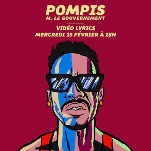 POMPIS dévoile un dernier titre reggae avec  » M.LE GOUVERNEMENT  » – Février 2017