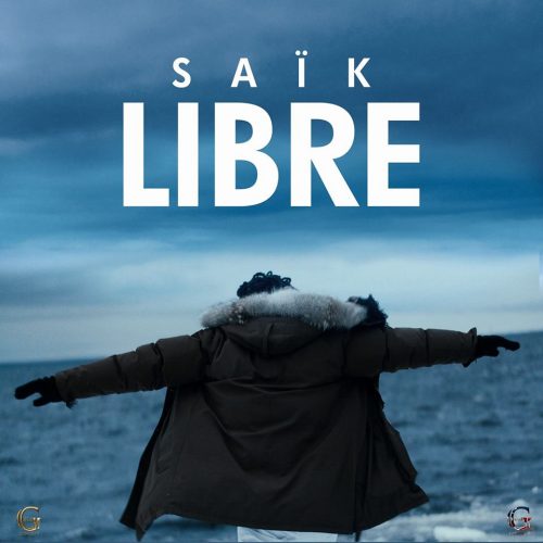 Découvre le dernier clip de SAÏK   » Libre  » – [Clip Officiel 2017 ]