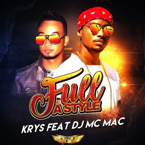 Écoute le titre de KRYS Feat. Dj Mc Mac – « Full a style » – Mars 2017