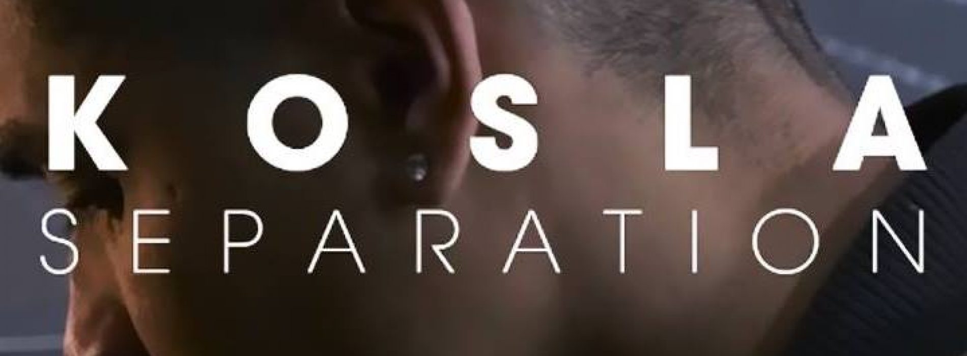 Découvre le clip de KOSLA « Séparation » / Écoute le titre de KOSLA  – « Tout kalité model » (audio) prod by MikaeL Riddim – Mars 2017