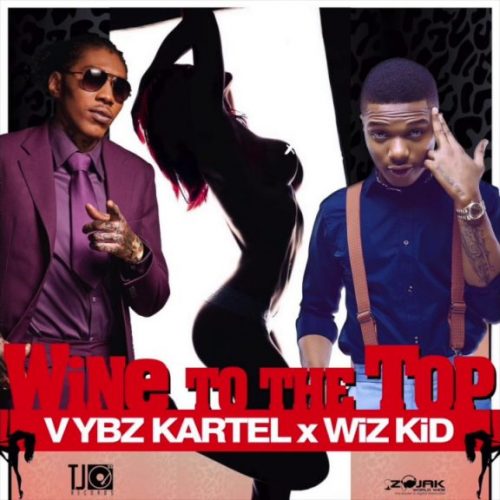 Regarde la dernière vidéo de VYBZ KARTEL  et WIZ KID – « Wine To The Top » – Mars 2017