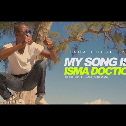 DADA HOUSE présente ISMA DOCTION  – « My Song is Good » – Juillet 2017