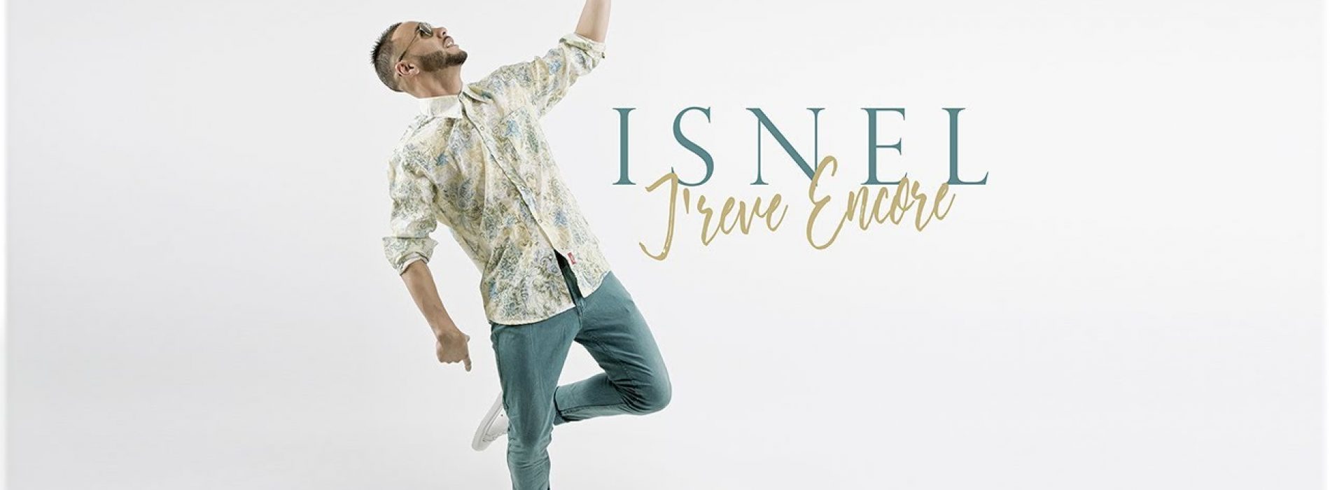 Découvre le clip de ISNEL – J’rêve encore