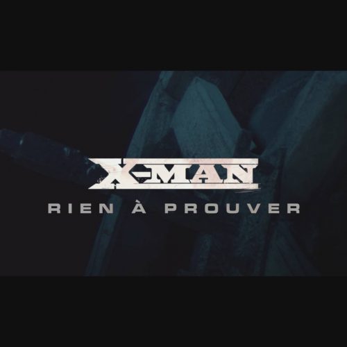 X-MAN est de retour avec le titre – « Rien à Prouver » – Octobre 2017