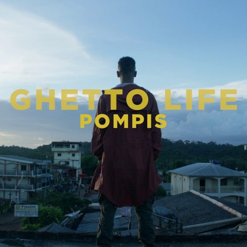 POMPIS dévoile son clip – » Ghetto life » – Octobre 2017