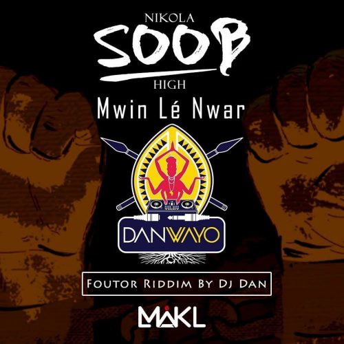 DJ DAN WAYO & SOOB – « Mwin lé Nwar »- Décembre 2017