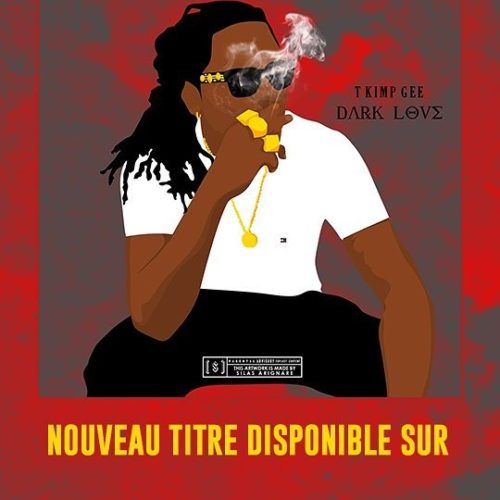 Écoute le titre de T KIMP GEE – Dark Love – Janvier 2018