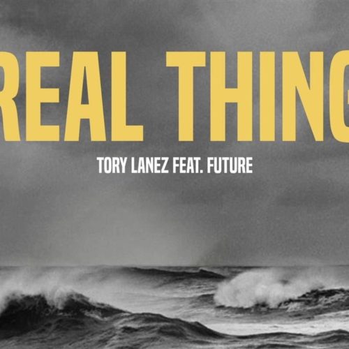TORY LANEZ – Real Thing ft. FUTURE – Mars 2018
