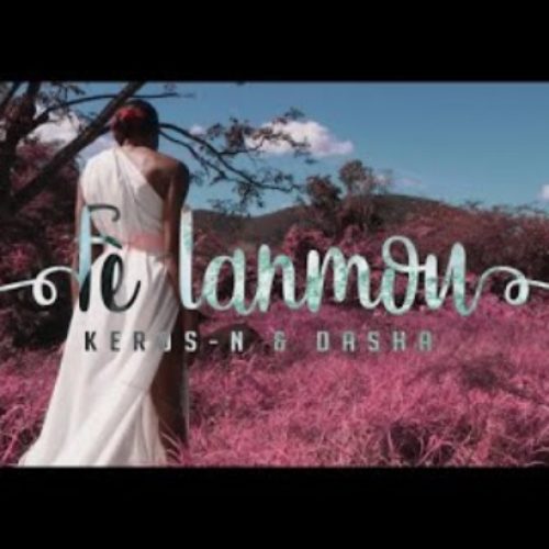 KEROS-N Ft. DASHA – Fè lanmou (Clip officiel ) – Mars 2018