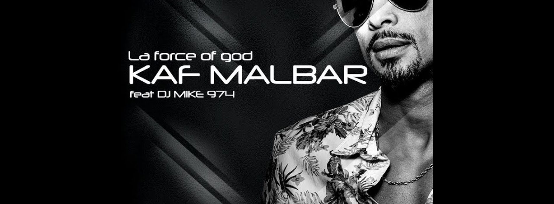 KAF MALBAR ft. Dj MIKE 974 – La force of god (clip officiel) – Mars 2018