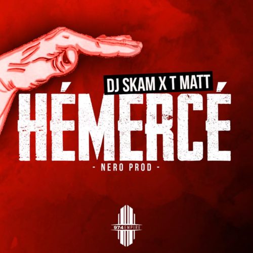 DJ SKAM x T MATT #HéMercé (Clip officiel) – Août 2018