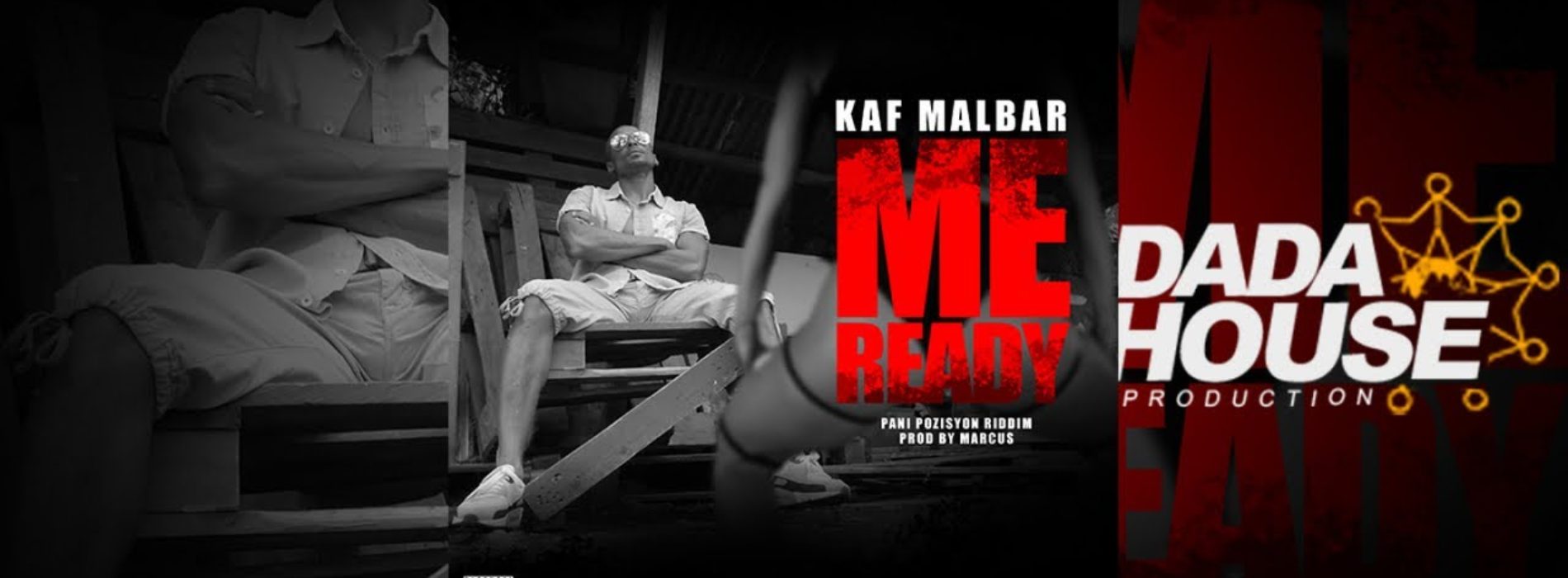 KAF MALBAR – Me Ready (Pani Pozisyon Riddim by Marcus) [Parental Advisory] – Août 2018