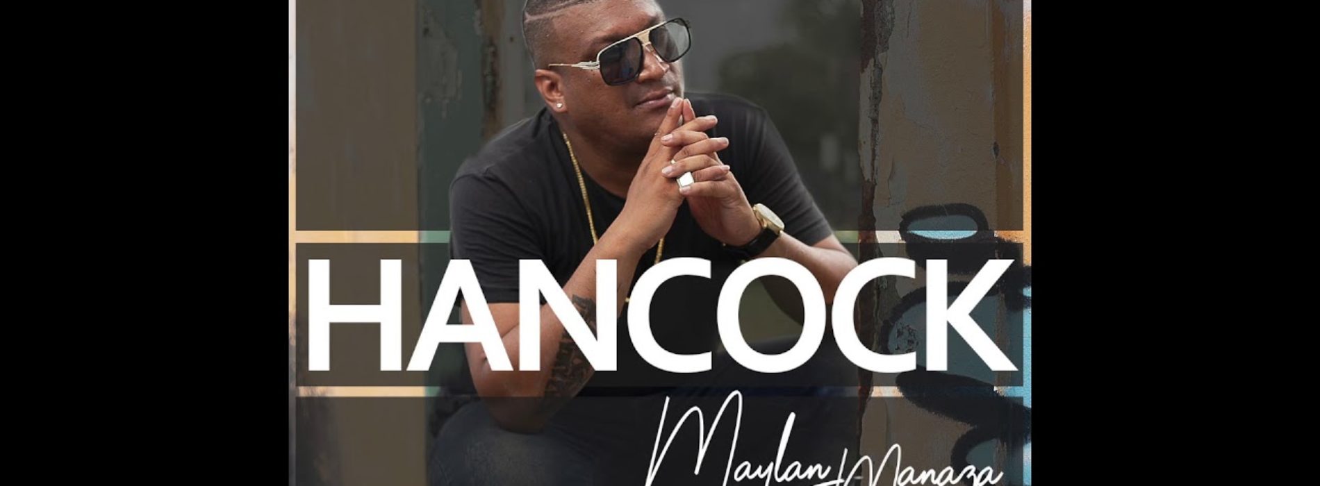 Maylan Manaza  » HANCOCK  » – PANI POZISYON RIDDIM by Marcus