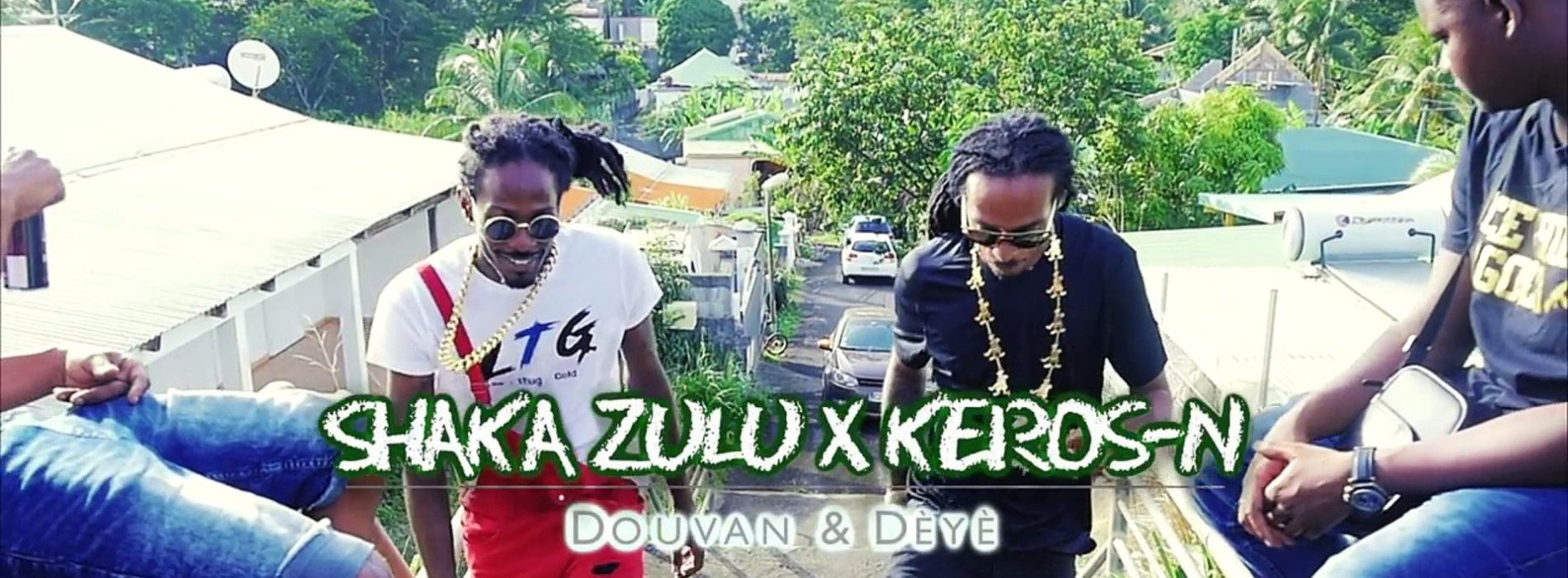 Shaka Zulu x Keros-N – Douvan & Dèyè – Septembre 2018