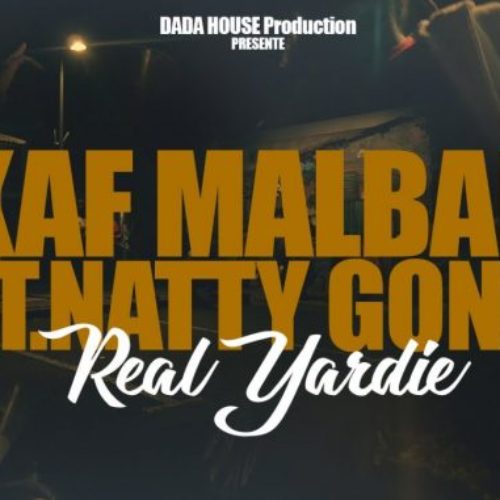 Kaf Malbar Ft. Natty Gong – Real Yardie – Novembre 2018