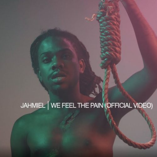 Jahmiel – We Feel The Pain (Official Video) – Novembre 2018