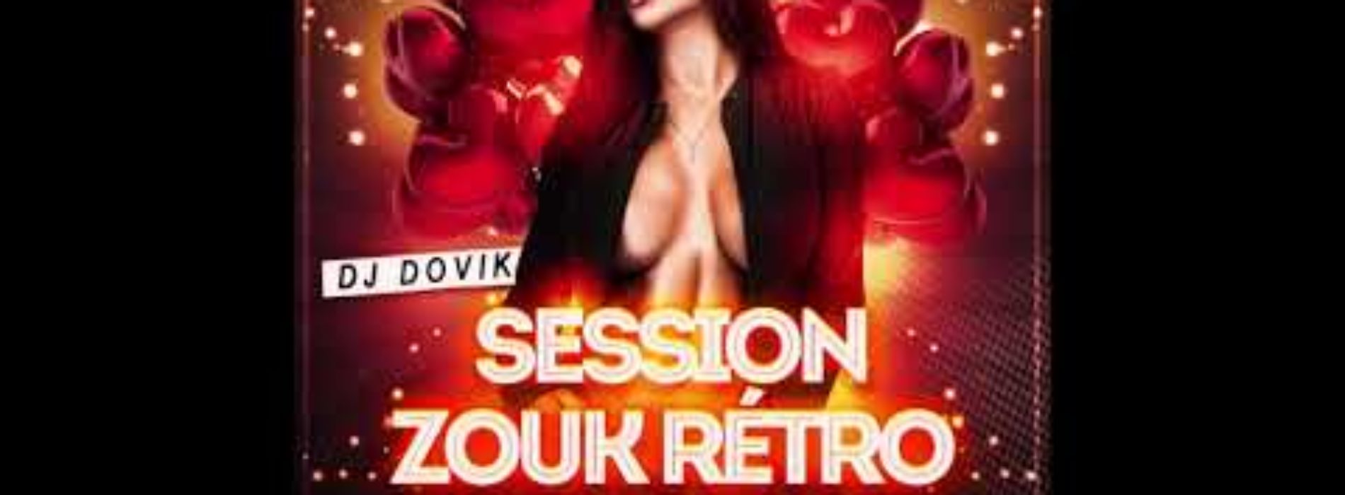 Dj Dovik – Session Zouk Rétro (Part 3) 2019 – Décembre 2018