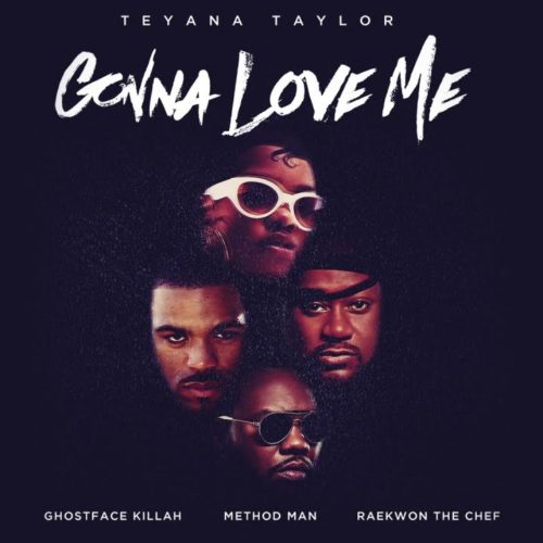 Teyana Taylor – Gonna Love Me (Remix) ft. Ghostface Killah, Method Man, Raekwon – Décembre 2018