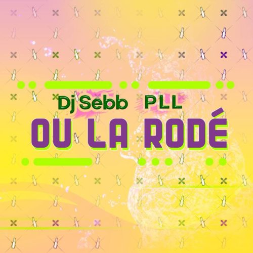 Dj Sebb & PLL – ou la rodé – Janvier 2019