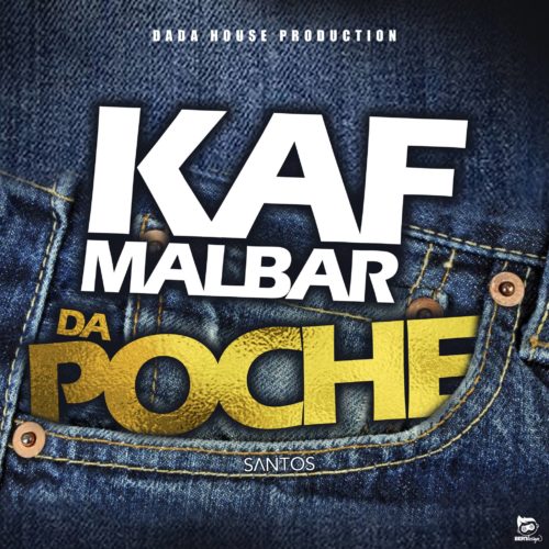 kaf Malbar Ft. Santos – Da Poche – #AnFouPaMalStaya – Février 2019