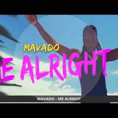 Mavado – Me Alright Le clip – Février 2019