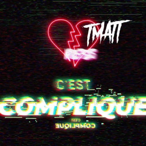 An’Sow – C’est Compliqué (Clip Video) / T MATT – C’est compliqué (Audio)- Mars 2019