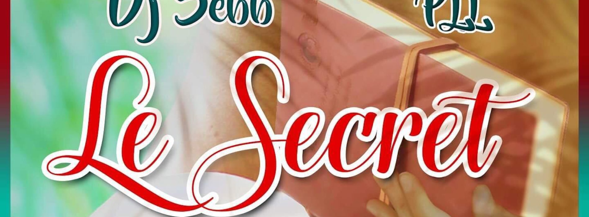 PLL feat Dj Sebb – Le Secret – Mai 2019