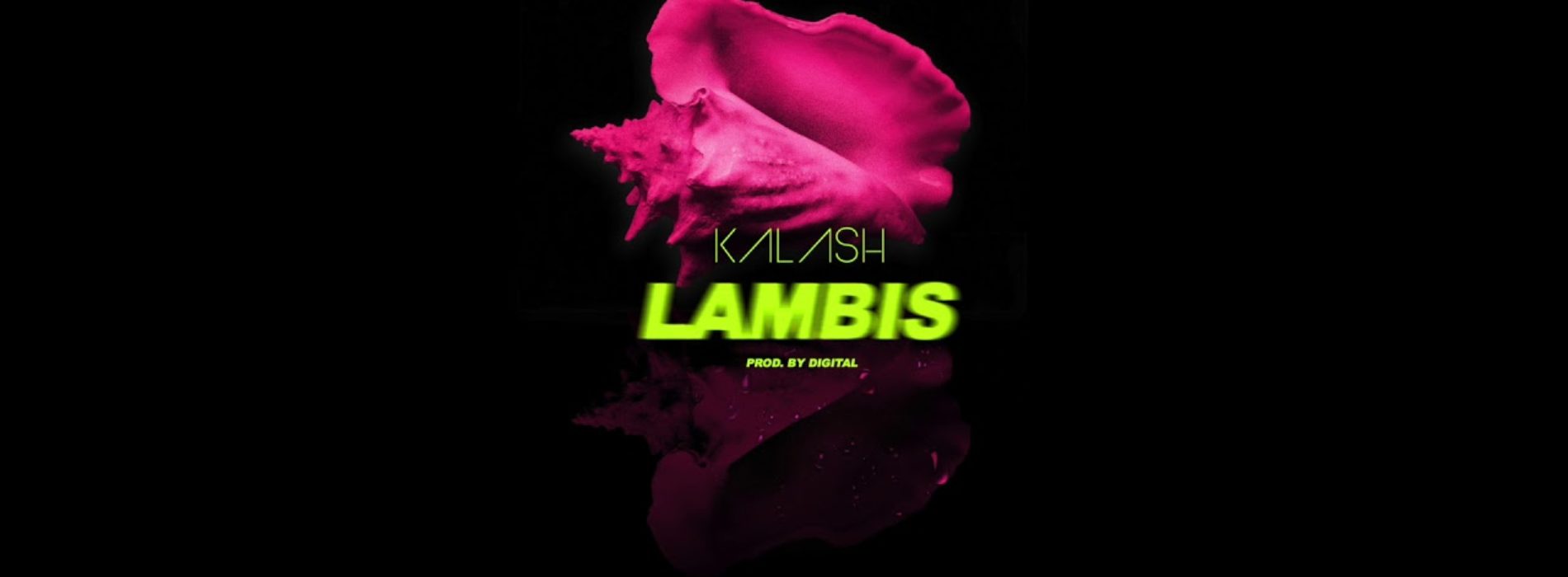 KALASH – LAMBIS – Prod by DJ DIGITAL – Mai 2019