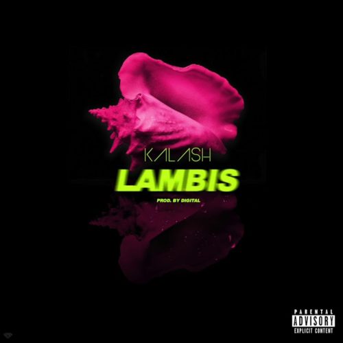 KALASH – LAMBIS – Prod by DJ DIGITAL – Mai 2019