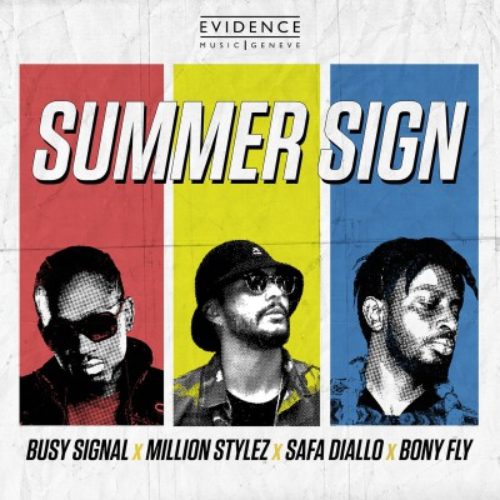 Busy Signal, Million Stylez, Safa Diallo, Bony Fly – Summer Sign [Evidence Music] – Juillet 2019