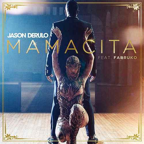 Jason Derulo – Mamacita (feat. Farruko) [OFFICIAL MUSIC VIDEO] – Juillet 2019