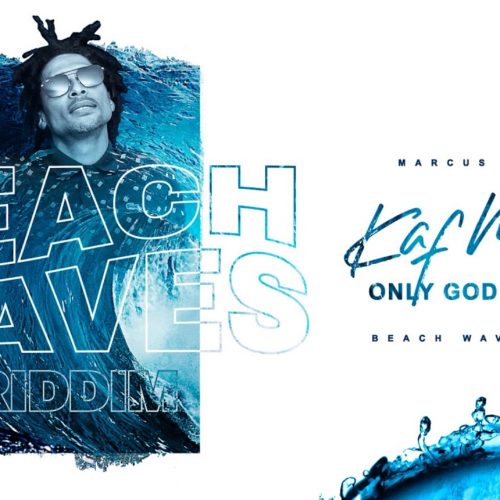 Kaf Malbar – Only God Mi Praise – Beach Waves Riddim – Juillet 2019