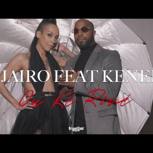 Dj Jaïro feat. Kénédy – Ou ké rivé – Juillet 2019