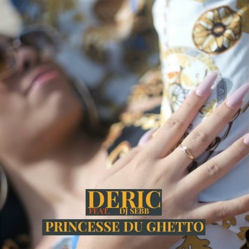 Deric Feat Dj Sebb – Princesse du ghetto – Octobre 2019