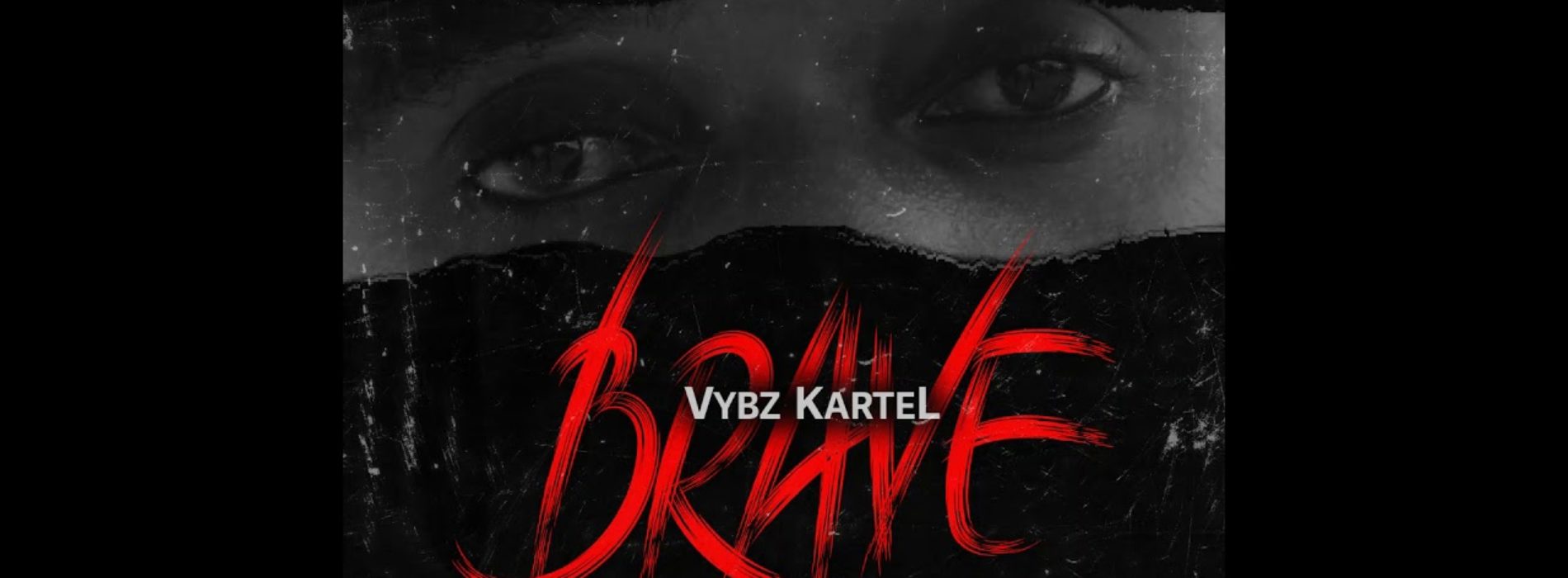 Vybz Kartel – Brave (Official Audio) – Novembre 2019