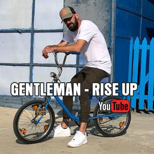 Gentleman – Rise Up [Official Video] – Décembre 2019