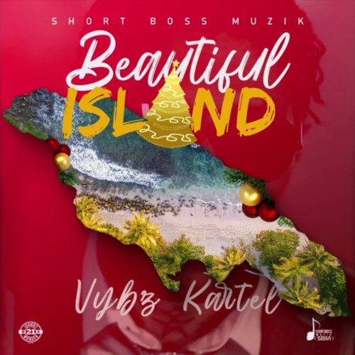 Vybz Kartel – Beautiful Island (Official Audio) – Décembre 2019