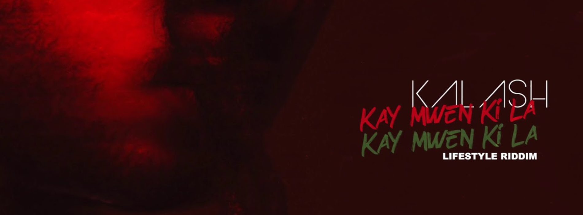 KALASH- Kay Mwen Ki La ( Lifestyle Riddim) – Janvier 2020