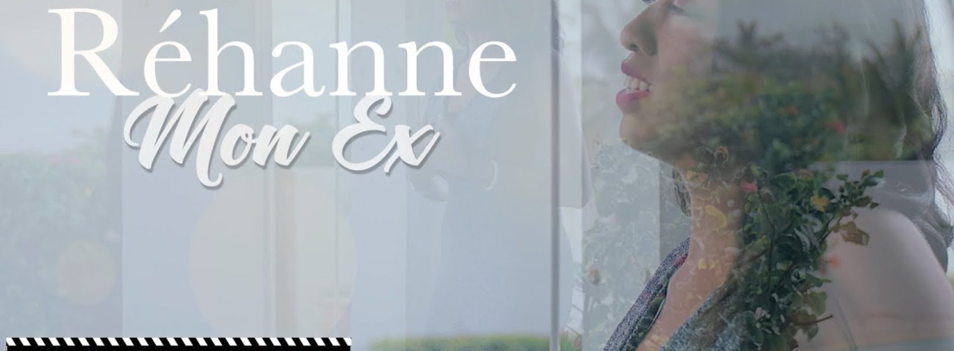 Mon Ex – Réhanne [CLIP OFFICIEL] – Janvier 2020