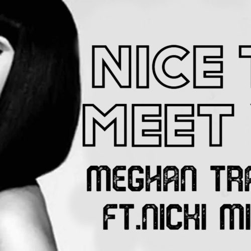 Meghan Trainor – Nice to Meet Ya (Official Music Video) ft. Nicki Minaj – Janvier 2020