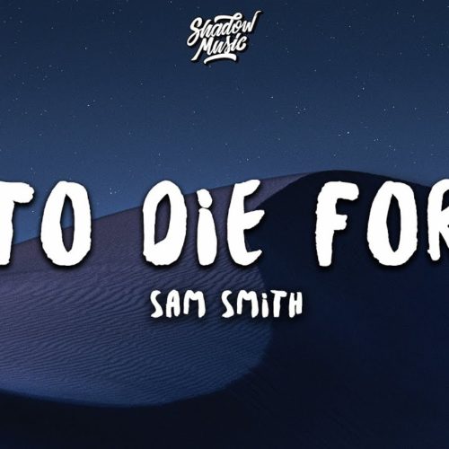 Sam Smith – To Die For – Février 2020