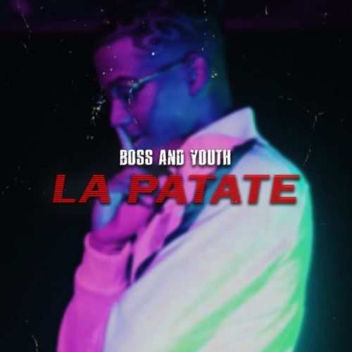 Boss&Youth Feat DJ Sebb  – La Patate –  (Clip Officiel) – Mars 2020