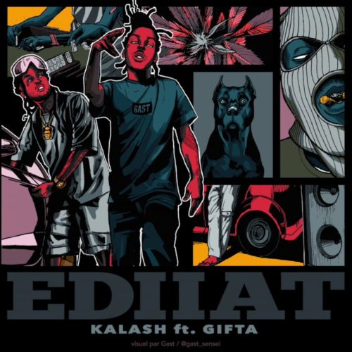 KALASH feat GIFTA – EDIIAT – Mars 2020