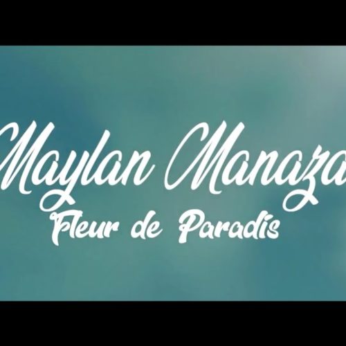 MAYLAN MANAZA  » FLEUR DE PARADIS  » #REGGAE – Mars 2020