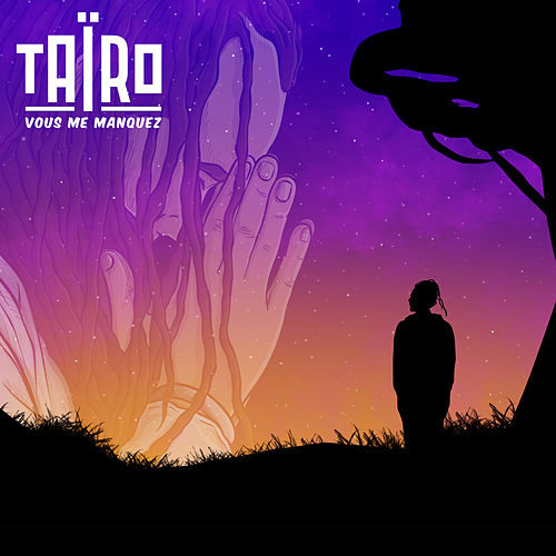 Taïro – Vous Me Manquez – Avril 2020