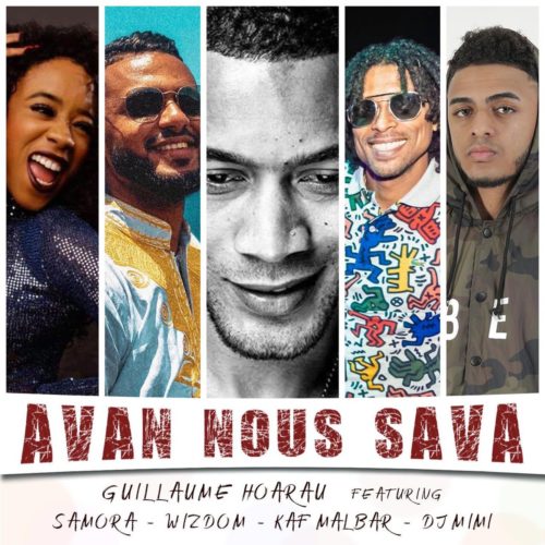 Guillaume Hoarau présente « Avan Nous Sava » (feat. Samora, Kaf Malbar, Wizdom & DJ Mimi) – Avril 2020